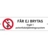 Skylt får inte brytas
